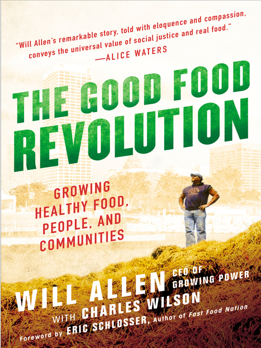 Title details for The Good Food Revolution by Will Allen - Wait list